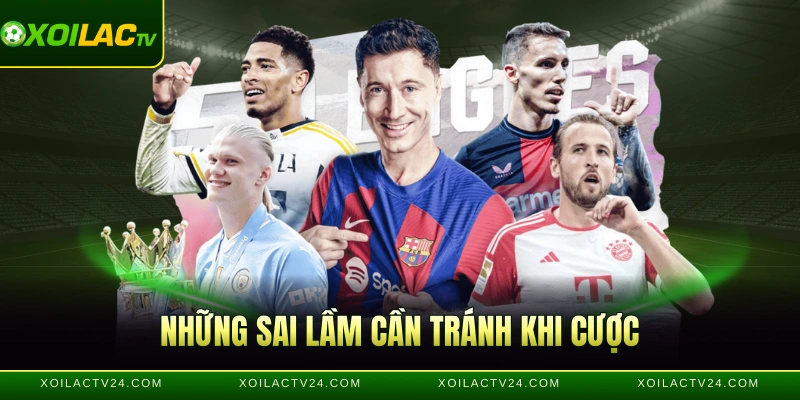 Những sai lầm cần tránh khi cược