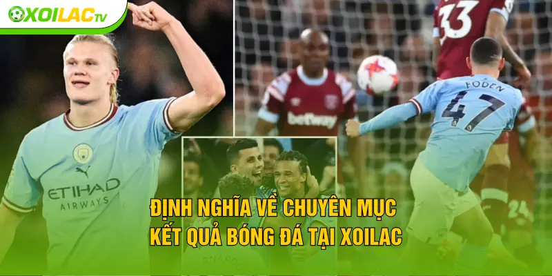 Định nghĩa về chuyên mục kết quả bóng đá tại XOILAC