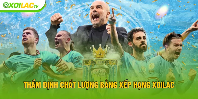 Thẩm định chất lượng bảng xếp hạng XOILAC