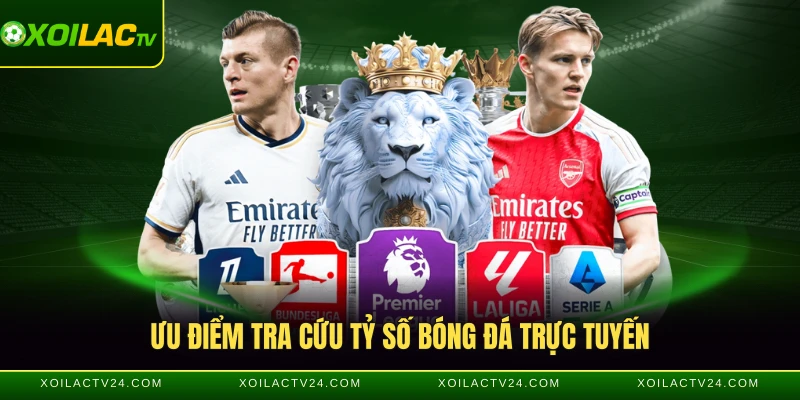 Ưu điểm tra cứu tỷ số bóng đá trực tuyến
